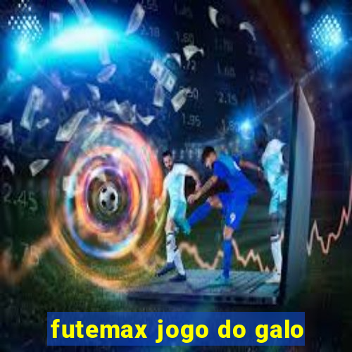 futemax jogo do galo